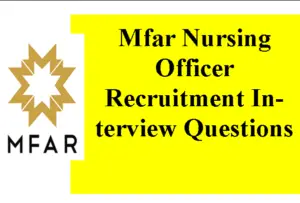 Mfar Constructions Nurses Recruitment Interview Questions